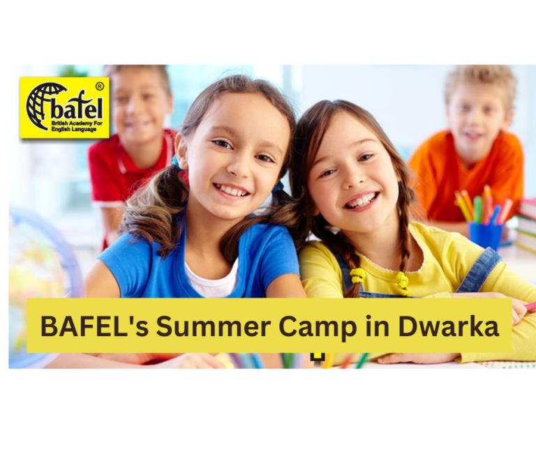 BAFEL's Summer Camp in Dwarka - BAFEL Official Blog